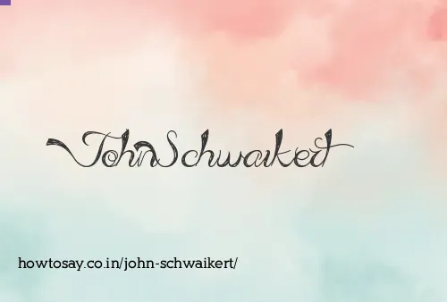 John Schwaikert