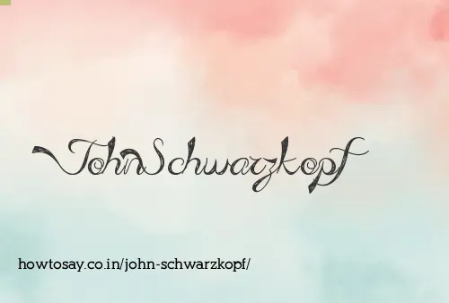 John Schwarzkopf