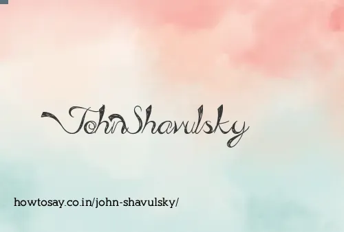 John Shavulsky