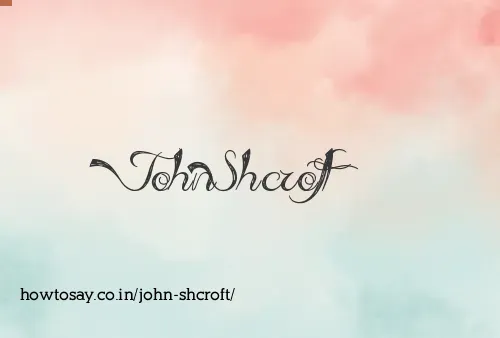 John Shcroft
