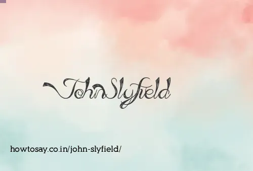 John Slyfield