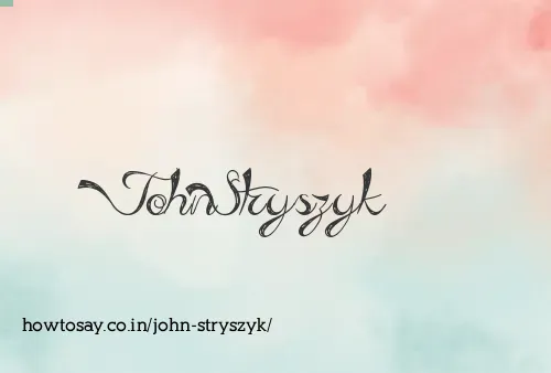 John Stryszyk