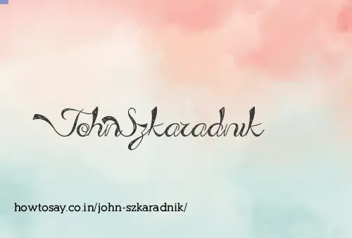 John Szkaradnik