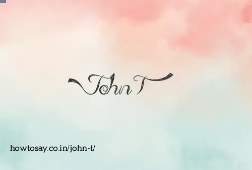 John T