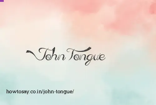 John Tongue