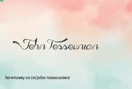 John Tossounian