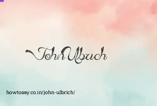 John Ulbrich