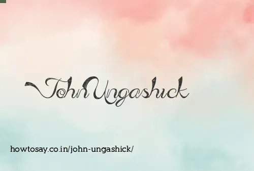 John Ungashick