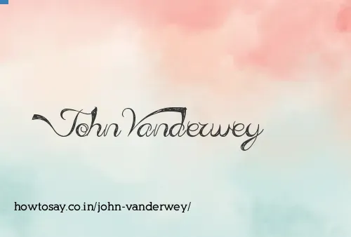 John Vanderwey