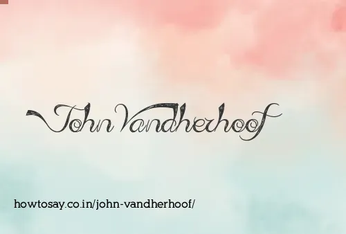 John Vandherhoof