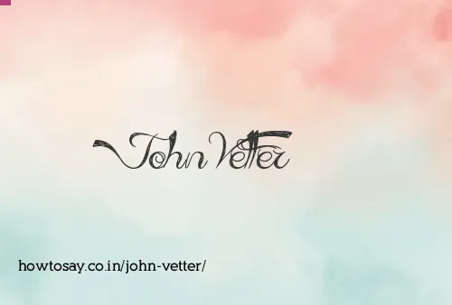 John Vetter