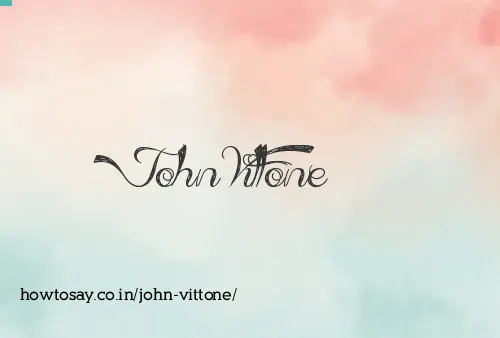 John Vittone