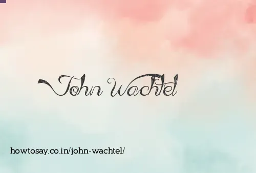 John Wachtel
