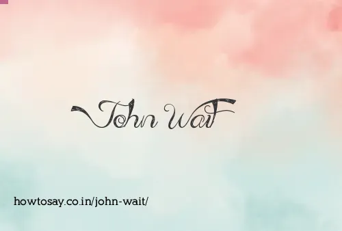 John Wait