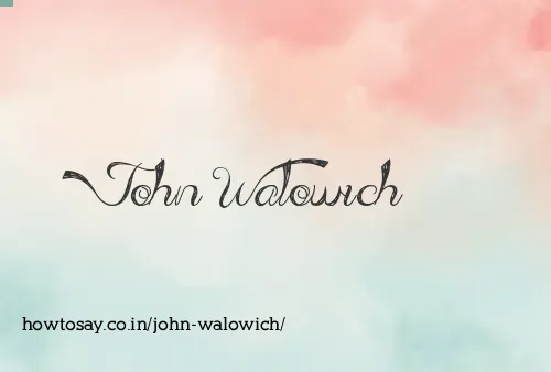 John Walowich