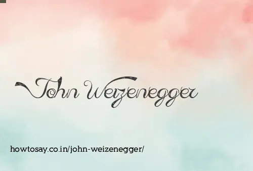 John Weizenegger