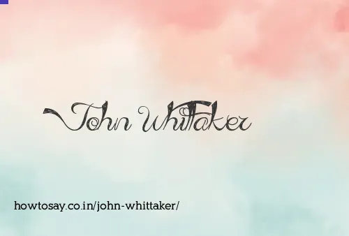 John Whittaker