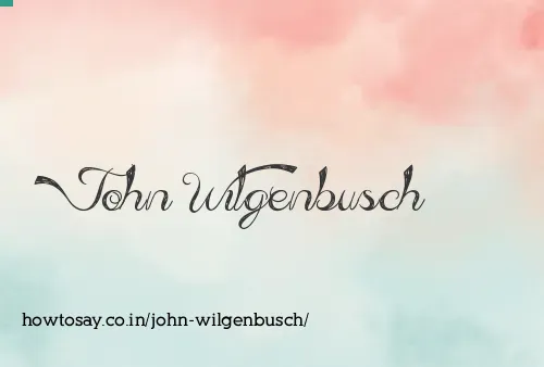 John Wilgenbusch