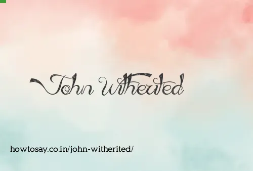 John Witherited