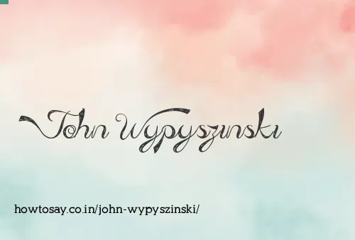 John Wypyszinski