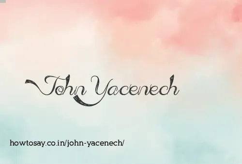John Yacenech