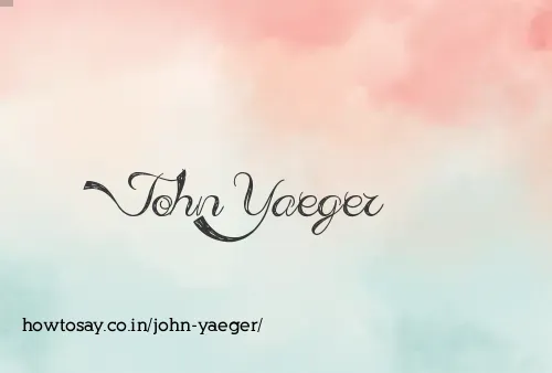John Yaeger