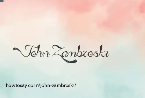 John Zambroski