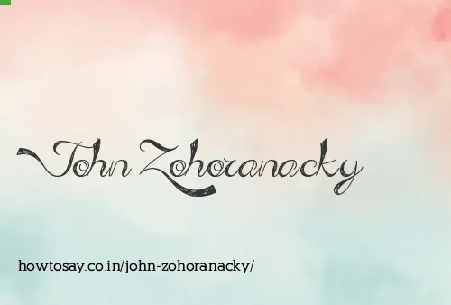 John Zohoranacky