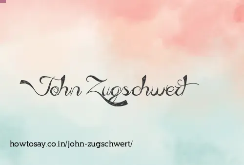 John Zugschwert