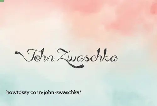 John Zwaschka