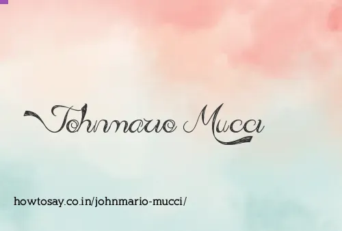 Johnmario Mucci