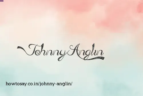 Johnny Anglin