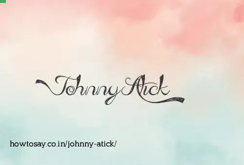 Johnny Atick