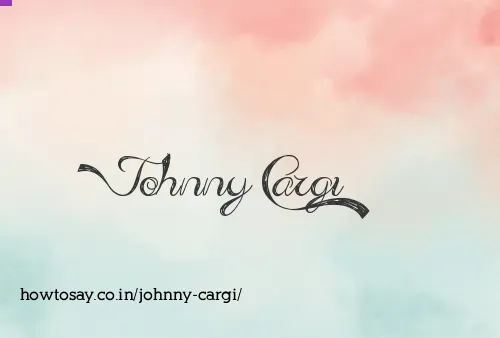 Johnny Cargi