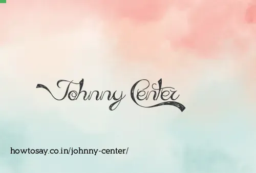 Johnny Center