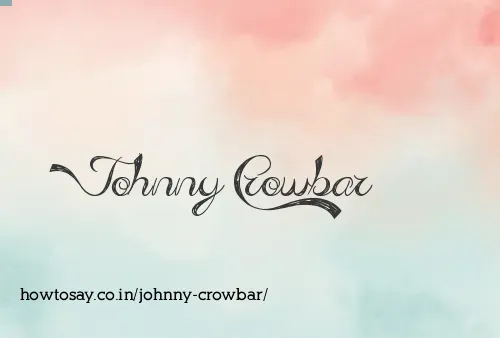 Johnny Crowbar