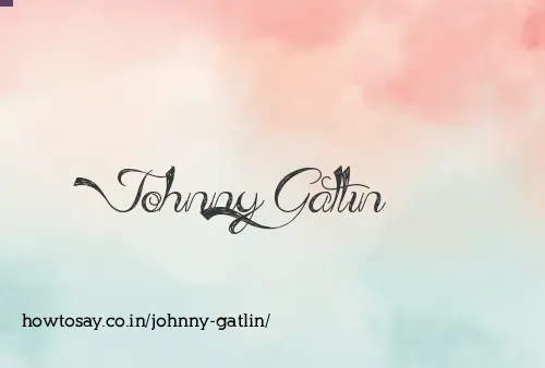 Johnny Gatlin