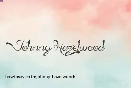Johnny Hazelwood