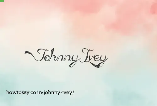 Johnny Ivey