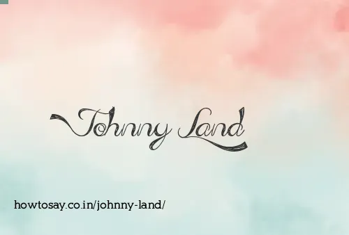Johnny Land
