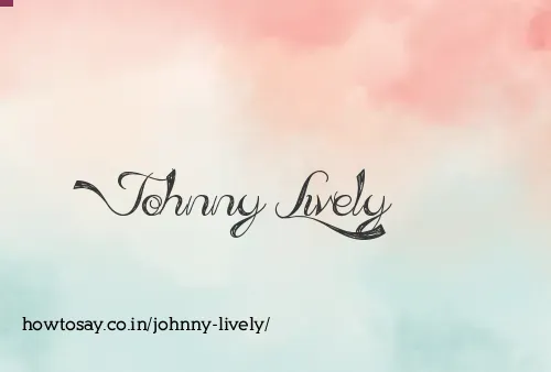 Johnny Lively