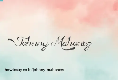 Johnny Mahonez