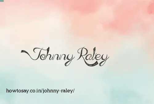 Johnny Raley