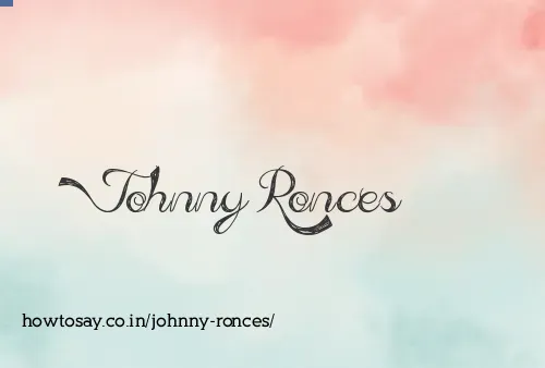 Johnny Ronces