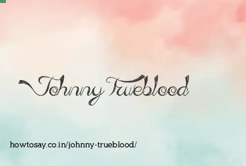 Johnny Trueblood