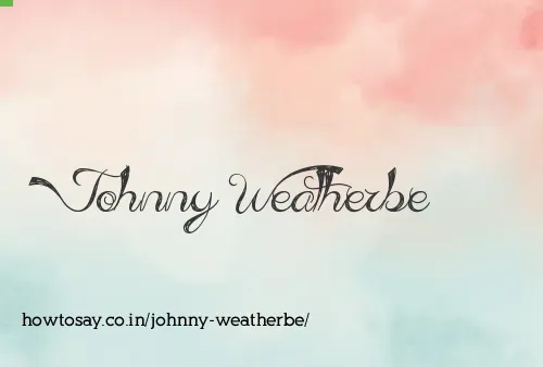 Johnny Weatherbe