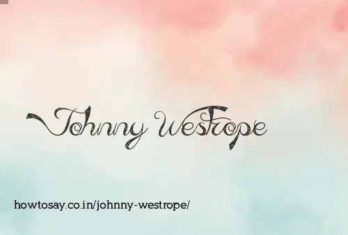 Johnny Westrope