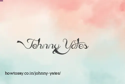 Johnny Yates