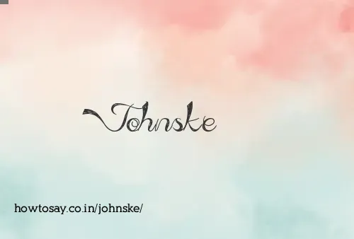 Johnske