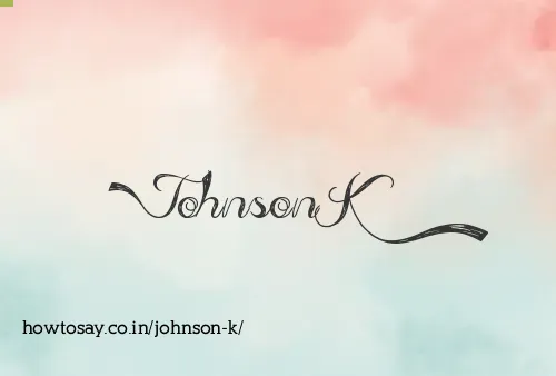 Johnson K